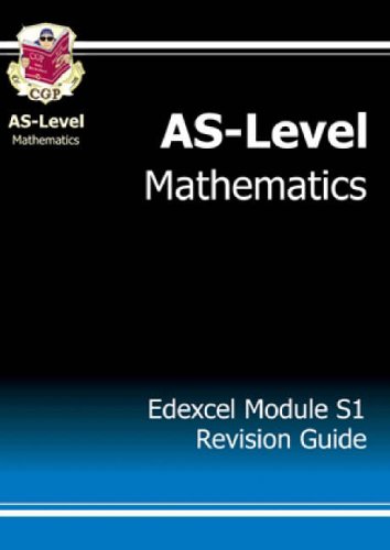 AS-Level Maths Edexcel Module Statistics 1 Revision Guide: Module S1 - Edexcel