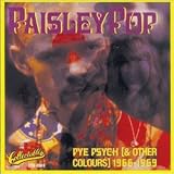 Paisley Pop: Pye Psych (& Other Colors), 1966-1969