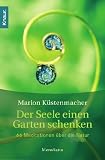 Produkt-Bild: Der Seele einen Garten schenken: 66 Meditationen &uuml;ber die Natur