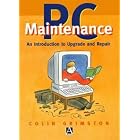 Click here to buy PC Maintenance, An Introduction to Upgrade and Repair by Colin Grimston.