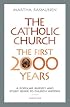 The Catholic Church, the First 2000 Years: A Popular Survey and Study Guide to Church History