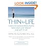 Thin for Life: 10 Keys to Success from People Who Have Lost Weight and Kept It Off