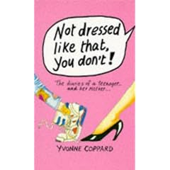 Not Dressed Like That, You Don't!: The Diaries of a Teenager and Her Mother (Puffin Teenage Fiction)