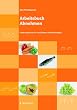 Arbeitsbuch Abnehmen: Ern�hrungsformen f�r verschiedene Stoffwechseltypen