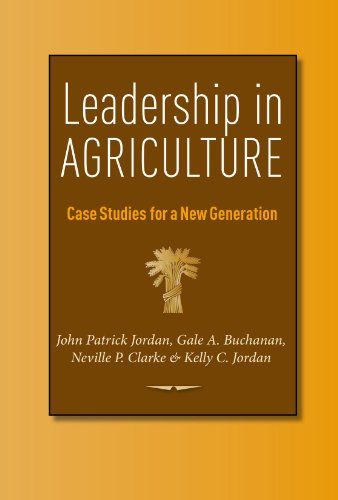 Leadership in Agriculture: Case Studies for a New Generation (Texas A&M AgriLife Research and Extension Service Series)