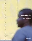 Produkt-Bild: Beat Streuli - New York City 2000-02 (Hatje Cantz)