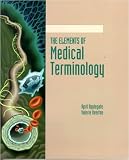 The Elements of Medical Terminology