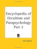 Encyclopedia of Occultism and Parapsychology, Part 2