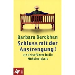 Schluss mit der Anstrengung! Ein Reisef�hrer in die M�helosigkeit