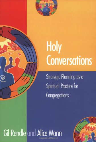 Holy Conversations: Strategic Planning as a Spiritual Practice for Congregations