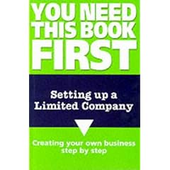 Setting Up a Limited Company (You Need This Book First)