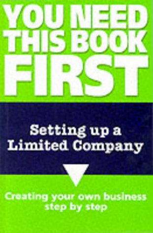 Setting Up a Limited Company (You Need This Book First)