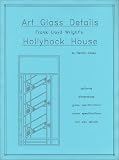Art Glass Details : Frank Lloyd Wrights Hollyhock House