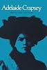 The complete poems and collected letters of Adelaide Crapsey by  Adelaide Crapsey;&nbsp;Susan Sutton Smith 