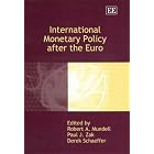International Monetary Policy After The Euro by R. A. Mundell, Paul J. Zak, Derek M. Schaeffer, and BOLOGNA-CLAREMONT INTERNATIONAL MONETARY