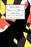 Witch Trials, Legends, and Lore of Maryland: Dark, Strange, and True Tales