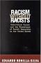 Racism without Racists: Color-Blind Racism and the Persistence of Racial Inequality in the United States Racism without Racists: Color-Blind Racism and the Persistence of Racial Inequality in the United States