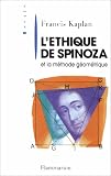 L'"Ethique" de Spinoza et la m�thode g�om�trique: Introduction � la lecture de Spinoza