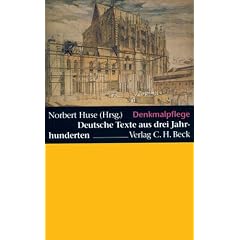 Denkmalpflege: Deutsche Texte aus drei Jahrhunderten