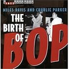 Birth of Bop by Miles Davis & Charlie Parker