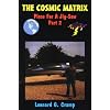The Cosmic Matrix: Piece for a Jigsaw Two, Anti-Gravity, Starships and Unlimited Clean Free Energy (Lost Science Series) (Pt.2)