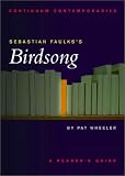 Sebastian Faulks's Birdsong: A Reader's Guide (Continuum Contemporaries)