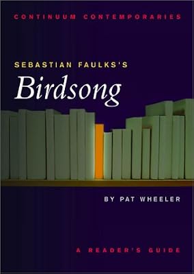 Sebastian Faulks's "Birdsong": Continuum Contemporaries