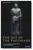 The Age of the Parthians (Idea of Iran)