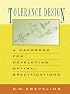 Tolerance Design: A Handbook for Developing Optimal Specifications (Prentice Hall Six Sigma for Innovation and Growth Series)