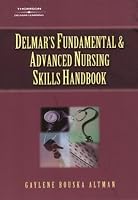 Delmar's Fundamental & Advanced Nursing Skills Handbook