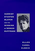 Harriot Stanton Blatch and the Winning of Woman Suffrage