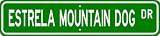 Estrela Mountain Dog STREET SIGN ~ High Quality Aluminum ~ Dog Lover
