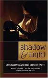 Shadow & Light: Literature & the Life of Faith