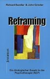 Richard Bandler, John Grinder: Reframing. Ein �kologischer Ansatz in der Psychotherapie (NLP).