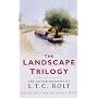 Landscape Trilogy: The Autobiography of L.T.C. Rolt