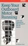 Keep Your Outboard Motor Running: Care and Preventive Maintenance for the Boater