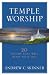 Book Temple Worship: 20 Truths That Will Bless Your Life