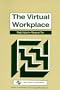 The Virtual Workplace (Series in Information Technology Management)