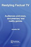 Restyling Factual TV: Audiences and News, Documentary and Reality Genres