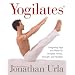 Yogilates(R): Integrating Yoga and Pilates for Complete Fitness, Strength, and Flexibility