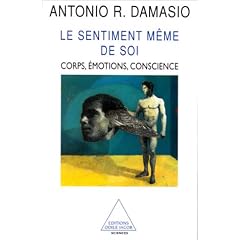 Le Sentiment m�me de soi : Corps, �motion, conscience