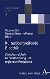 Produkt-Bild: Kultur&uuml;bergreifende Bioethik: Zwischen globaler Herausforderung und regionaler Perspektive