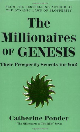 The Millionaires of Genesis: Their Prosperity Secrets for You! (The Millionaires of the Bible Series)