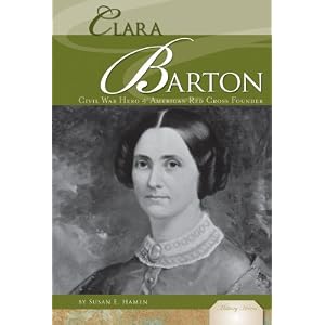 Clara Barton: Civil War Hero and American Red Cross Founder (Military... by Susan E. Hamen
