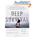Deep Survival: Who Lives, Who Dies, And Why / True Stories of Miraculous Endurance And Sudden Death