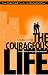 The Courageous Life
