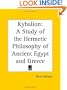 Kybalion: A Study of the Hermetic Philosophy of Ancient Egypt and Greece