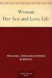 Woman Her Sex and Love Life