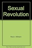 The sexual revolution : toward a self-governing character structure