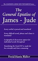 The General Epistles of James - Jude (The Learner's Greek New Testament Series Book 7)